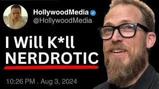 Hollywood Psycho Threatens Nerdrotic