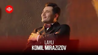 Комил Миразизов - Лайли / Komil Mirazizov - Layli (2022)