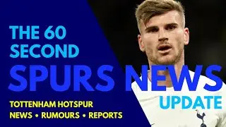 THE 60 SECOND SPURS NEWS UPDATE: Timo Werner Deal ALL DONE! Loan for Another Year With Buy Option