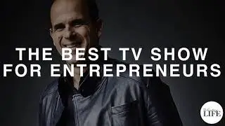 314 The Best TV Show For Entrepreneurs