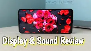 Vivo T2X 5G Display and Sound Review