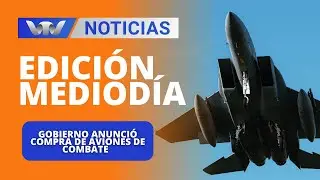 Edición Mediodía 28/08 | Gobierno anunció compra de aviones de combate