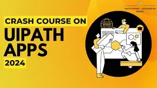 UiPath Apps Crash Course 2024 | Part 2