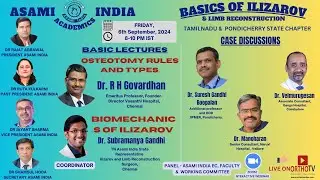 ASAMI INDIA ACADEMICS TAMILNADU & PONDICHERRY STATE CHAPTER:BASICS OF ILIZAROV & LIMB RECONSTRUCTION