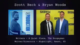 Scott Beck & Bryan Woods - Pre-Production Podcast