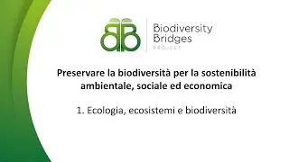 Preservare la biodiversità per la sostenibilità – 1. Ecologia, ecosistemi e biodiversità