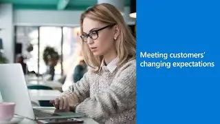 Meeting customers’ changing expectations