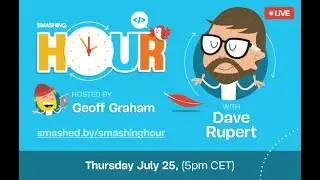 Smashing Hour with Dave Rupert — July 2024