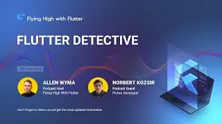 Flutter Detective - Flying High with Flutter #28