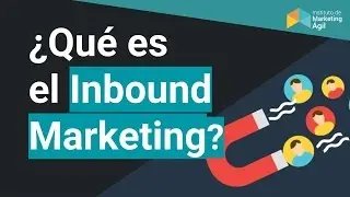 ¿Cómo funciona el Inbound Marketing?