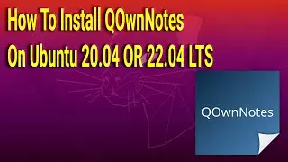 How To Install QOwnNotes on Ubuntu 20.04 OR 22.04 LTS