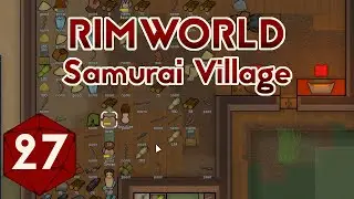 Were A Nudist Colony Now? - RimWorld Samurai Village Ep27