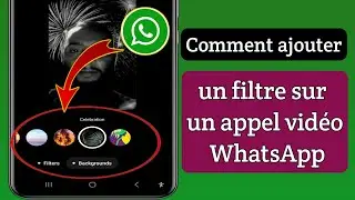 Comment ajouter un filtre sur un appel vidéo WhatsApp ||  Filtres d'appel vidéo WhatsApp 2024