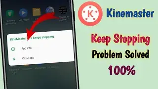 Kinemaster Keeps Stopping Problem | Kinemaster Problem Solve | How To Fix Kinemaster Keeps Stopping