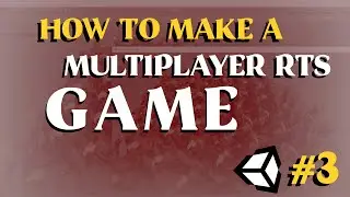 How to make a Multiplayer RTS Video Game in Unity – Part 3