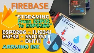 FIREBASE | Streaming from ESP32 to ESP8266(Ft. DHT11 - Temperature, Humidity & Heat Index)