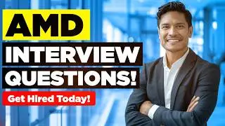 AMD INTERVIEW QUESTIONS & ANSWERS! (Suitable for ALL AMD Job Roles Worldwide!)