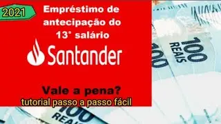 Antecipar o Décimo terceiro 13°contratar pelo banco Santander