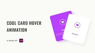 Card Hover Animation in Adobe XD | Hover & Micro-Interactions | XD Tutorial [2020]