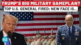 Trump Storm Hits Pentagon; Top US General Fired In Unprecedented Military Shake-up; New Leader Is…