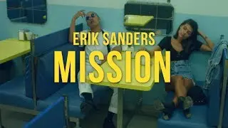 Erik Sanders - Mission (Official Video)