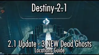 Destiny 2.1 - 3 NEW Dead Ghosts Locations Guide