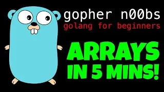 GOLANG ARRAYS IN 5 MINUTES!!!!!!! Go Arrays Tutorial for Beginners!!!