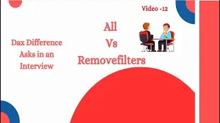 #powerbi #dax #difference #all #vs #removefilters #interview #ask #question ( Video- 12)