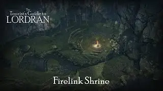 Tourist's Guide to Lordran - Firelink Shrine