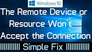 The remote device or resource won't accept the connection in Windows 10 (Solved)