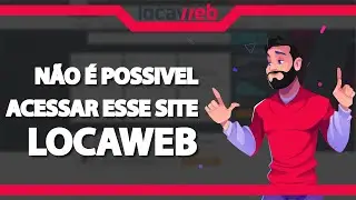 COMO RESOLVER Não é possível acessar esse site na Locaweb – rápido e fácil – 2022