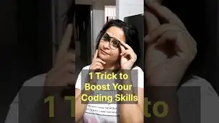 1 Trick to Boost Your Coding Skills