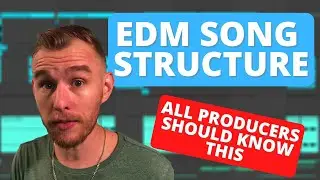 The BEST Way to Structure EDM - Music Production Tutorial