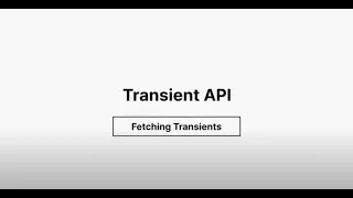 WordPress Core APIs - Fetching Transients