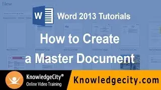 How to Create a Master Document | Microsoft Office 2013 Word | Knowledgecity.com