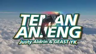 TEMAN ANJENG | Justy Aldrin & GEAST YK (Dirty Version)