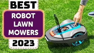 Best Robotic Lawn Mower - Top 5 Best Robot Lawn Mowers in 2023