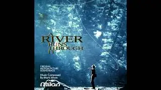 A River Runs Through It - Mark Isham - In The Half-Light Of The Canyon