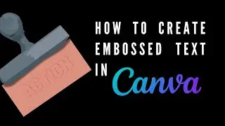 How to Create Embossed Text in Canva