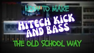 Hitech Psytrance Kick and Bass - The Old School Way
