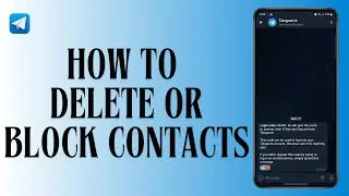 How to Delete or Block Contacts on Telegram