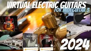 MIDI Guitar 3 & Virtual Electric Guitars 2024