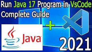 How to Run JAVA 17 in Visual Studio Code on Windows 10 [2021 Update] VS Code + JAVA 17