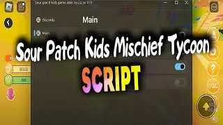 Sour Patch Kids Mischief Tycoon Script – (Auto Farm)