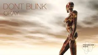 DONT BLINK - OKAY