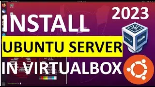 Master Ubuntu Server 23.04 Installation: Complete VirtualBox Guide