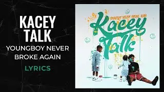 YoungBoy Never Broke Again - Kacey Talk (LYRICS)