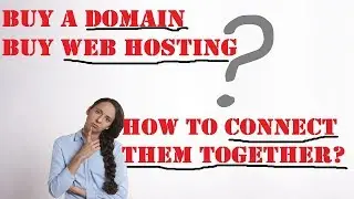 How to Buy a Domain Name & Buy Web Hosting & Connect Domain to Hosting Service