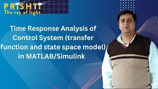 Time Response Analysis of a Control System (Transfer function and state space ) in MATLAB/Simulink