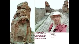 New Ancient Alaca Hoyuk Turkey (Anatolia) Hittites High Technology Megalithic Maiden 2020